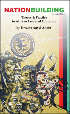 Nationbuilding; Theory & Practice in Afrikan Centered Education